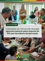 Comissões da Câmara de Macapá aprovam parecer para reajuste de 15% aos servidores da educação