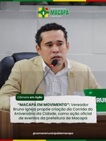 “MACAPÁ EM MOVIMENTO”: Vereador Bruno Igreja propõe criação da Corrida do Aniversário da Cidade, como ação oficial de eventos da prefeitura de Macapá