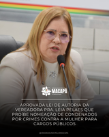 APROVADA LEI DE AUTORIA DA VEREADORA Pra. LÉIA PELAES QUE PROÍBE NOMEAÇÃO DE CONDENADOS POR CRIMES CONTRA A MULHER PARA CARGOS PÚBLICOS