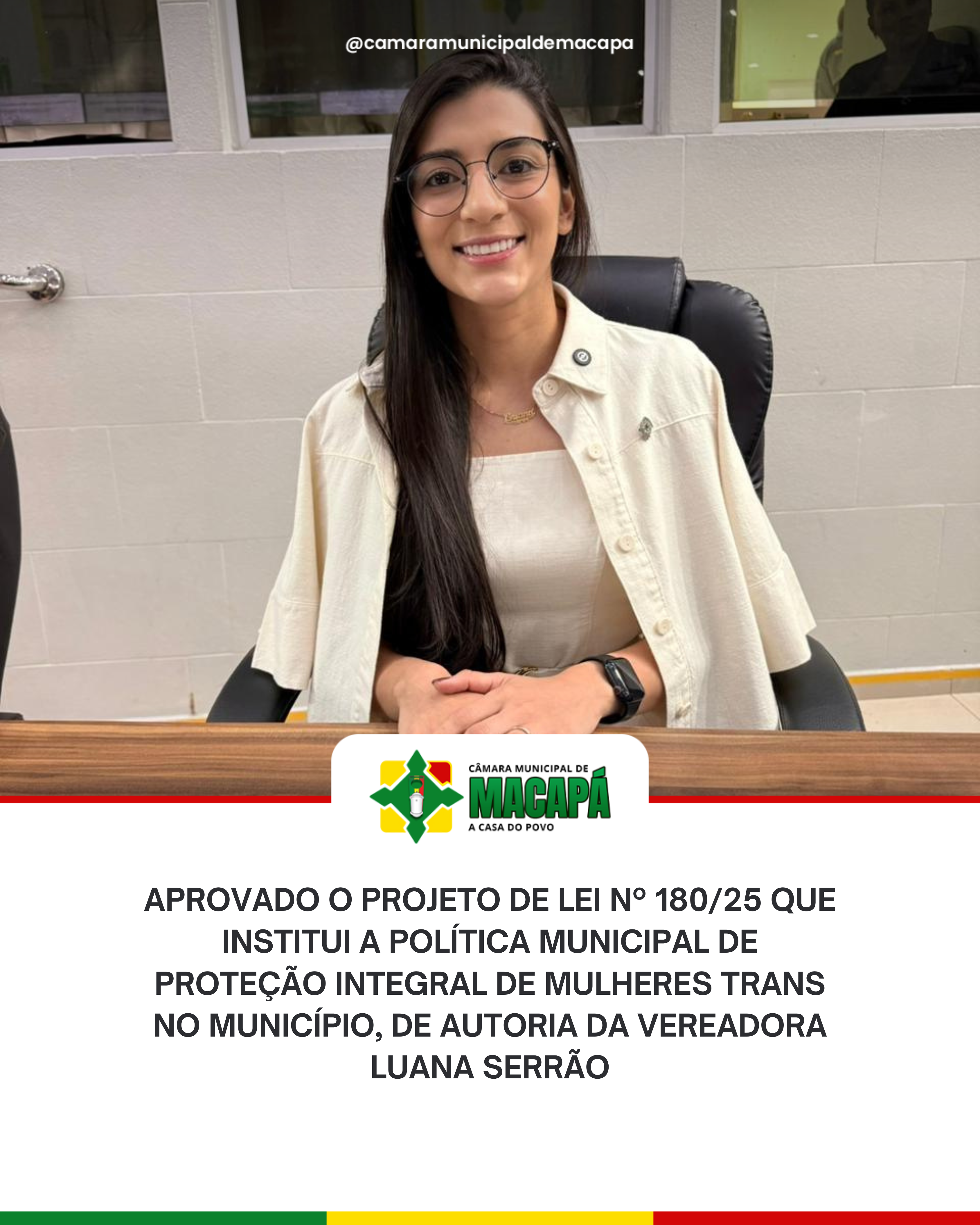 Aprovado o projeto de lei nº 180/25 que institui a Política Municipal de Proteção Integral de Mulheres Trans no município, de autoria da vereadora luana serrão