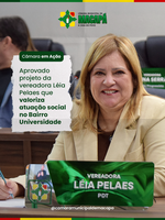 Aprovado projeto da vereadora Léia Pelaes que valoriza atuação social no Bairro Universidade