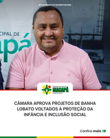 Câmara aprova projetos de Banha Lobato voltados à proteção da infância e inclusão social