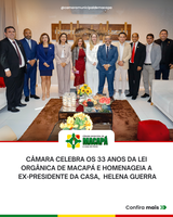 Câmara celebra os 33 anos da Lei Orgânica de Macapá e homenageia a ex-presidente da Casa,  Helena Guerra