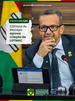 Câmara de Macapá aprova criação da LOTMAC
