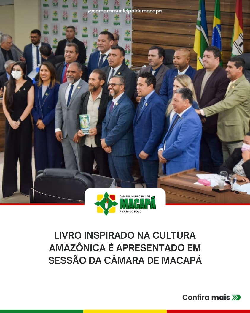 Livro inspirado na cultura amazônica é apresentado em sessão da Câmara de Macapá