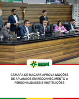 Câmara de Macapá aprova moções de aplausos em reconhecimento a personalidades e instituições