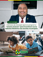 Câmara de Macapá aprova programa “Jovens Autores” para incentivar novos talentos literários nas escolas municipais