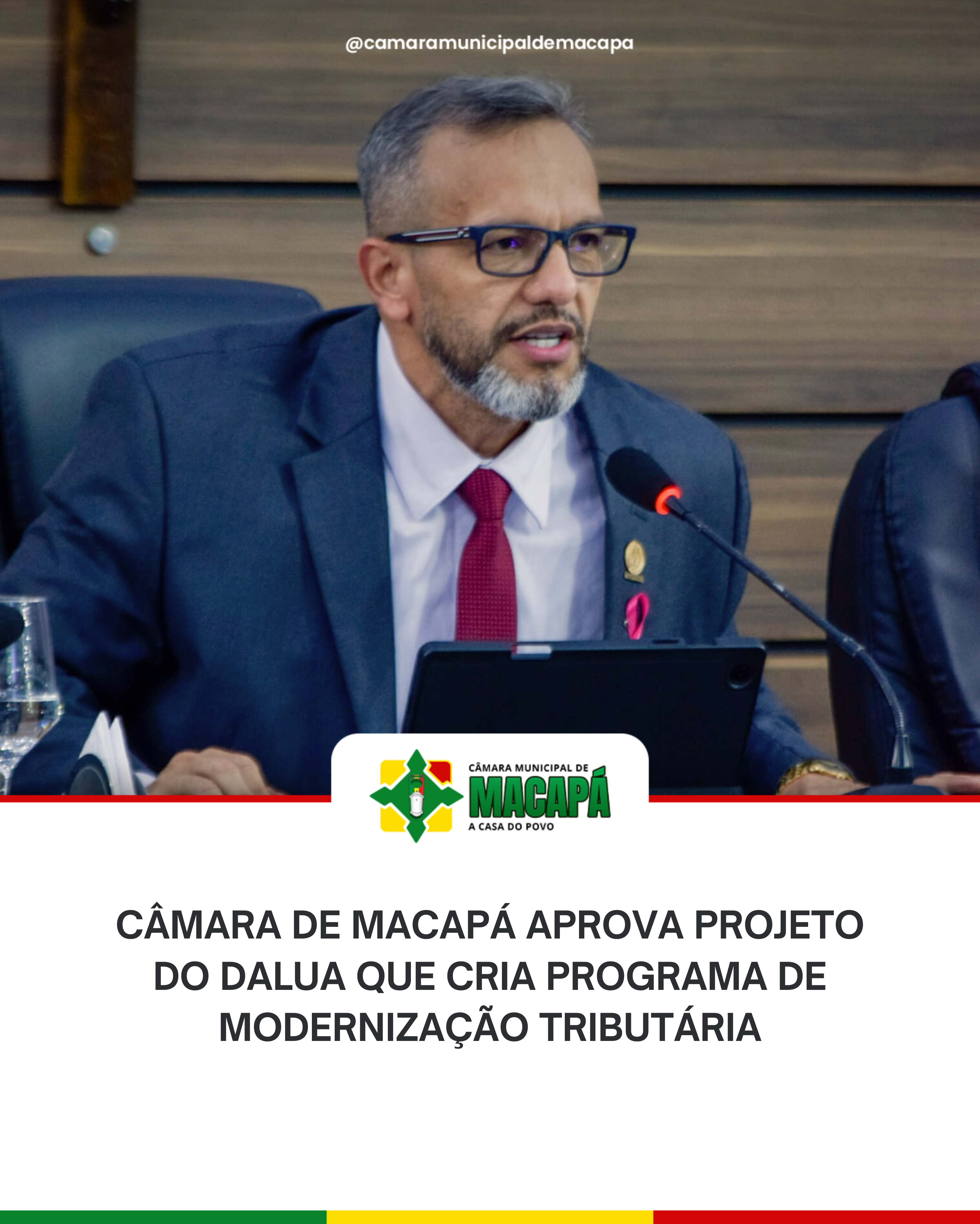 Câmara de Macapá aprova projeto do DaLua que cria programa de modernização tributária