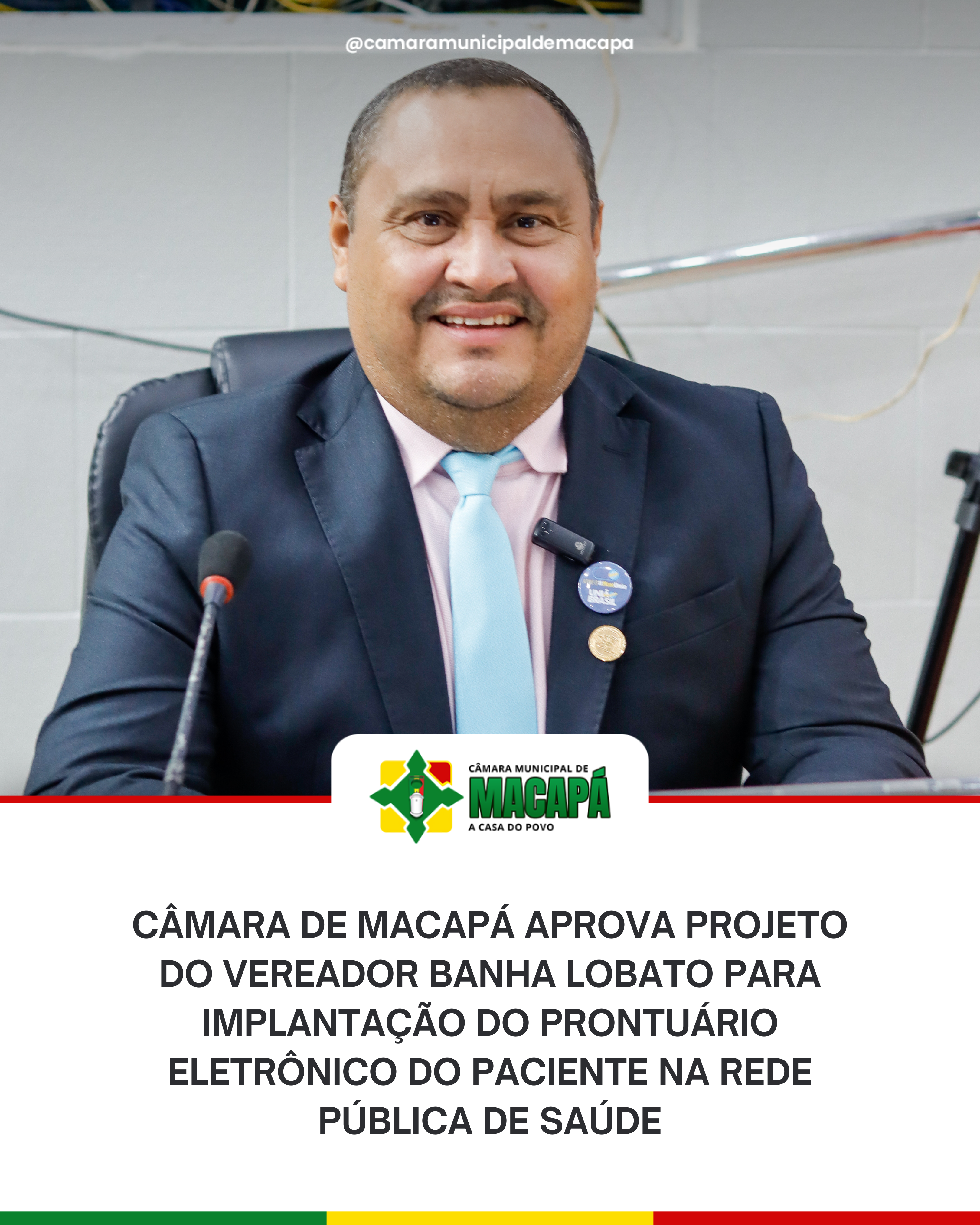 Câmara de Macapá aprova projeto do vereador Banha Lobato para implantação do Prontuário Eletrônico do Paciente na rede pública de saúde