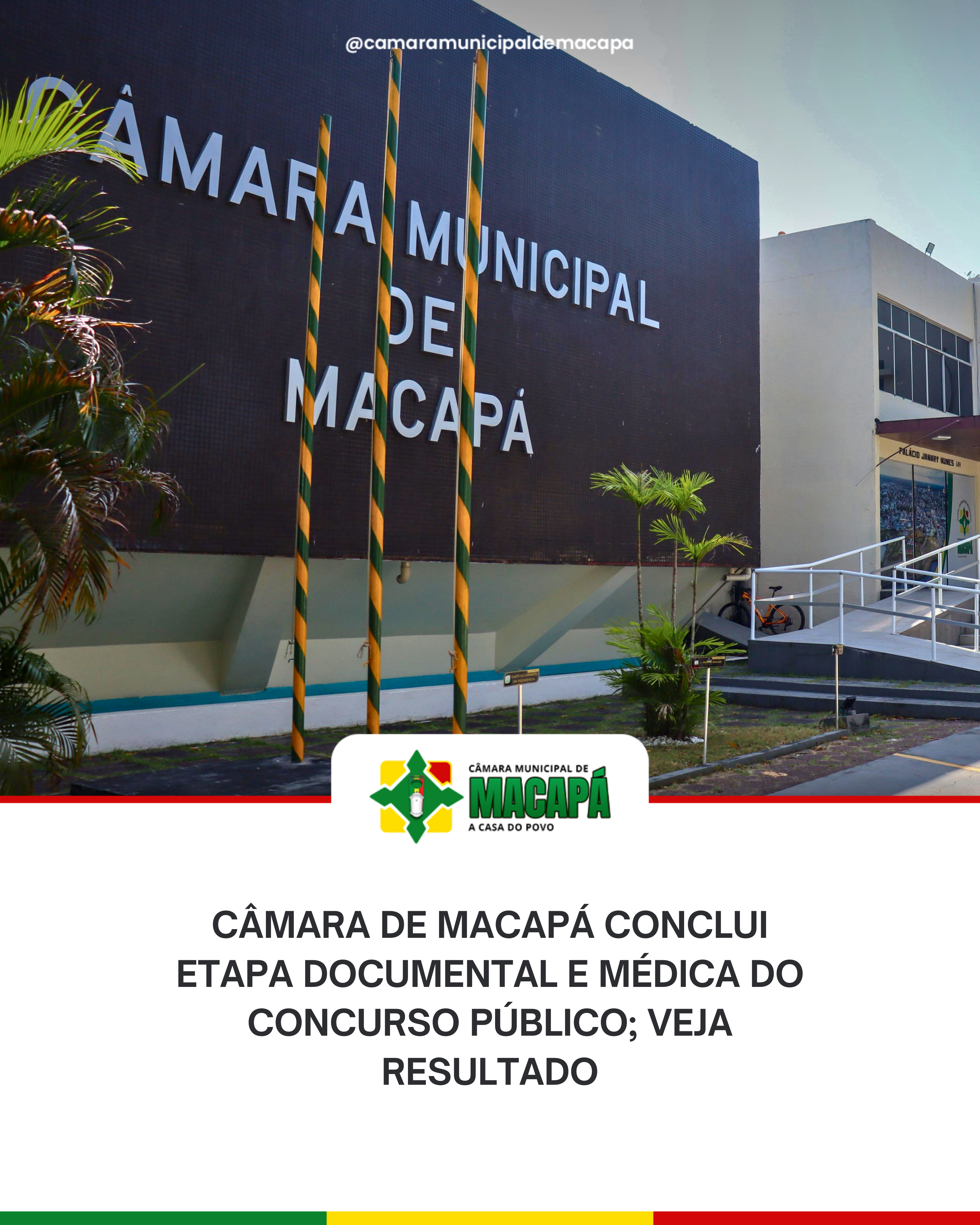 Câmara de Macapá conclui etapa documental e médica do concurso público; veja resultado