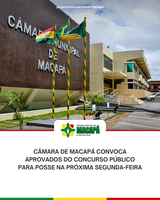 Câmara de Macapá convoca aprovados do concurso público para posse na próxima segunda-feira
