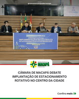 Câmara de Macapá debate implantação de estacionamento rotativo no Centro da cidade