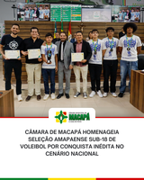 Câmara de Macapá homenageia Seleção Amapaense Sub-18 de Voleibol por conquista inédita no cenário nacional