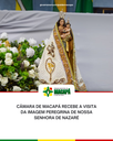 Câmara de Macapá recebe a visita da imagem peregrina de Nossa Senhora de Nazaré