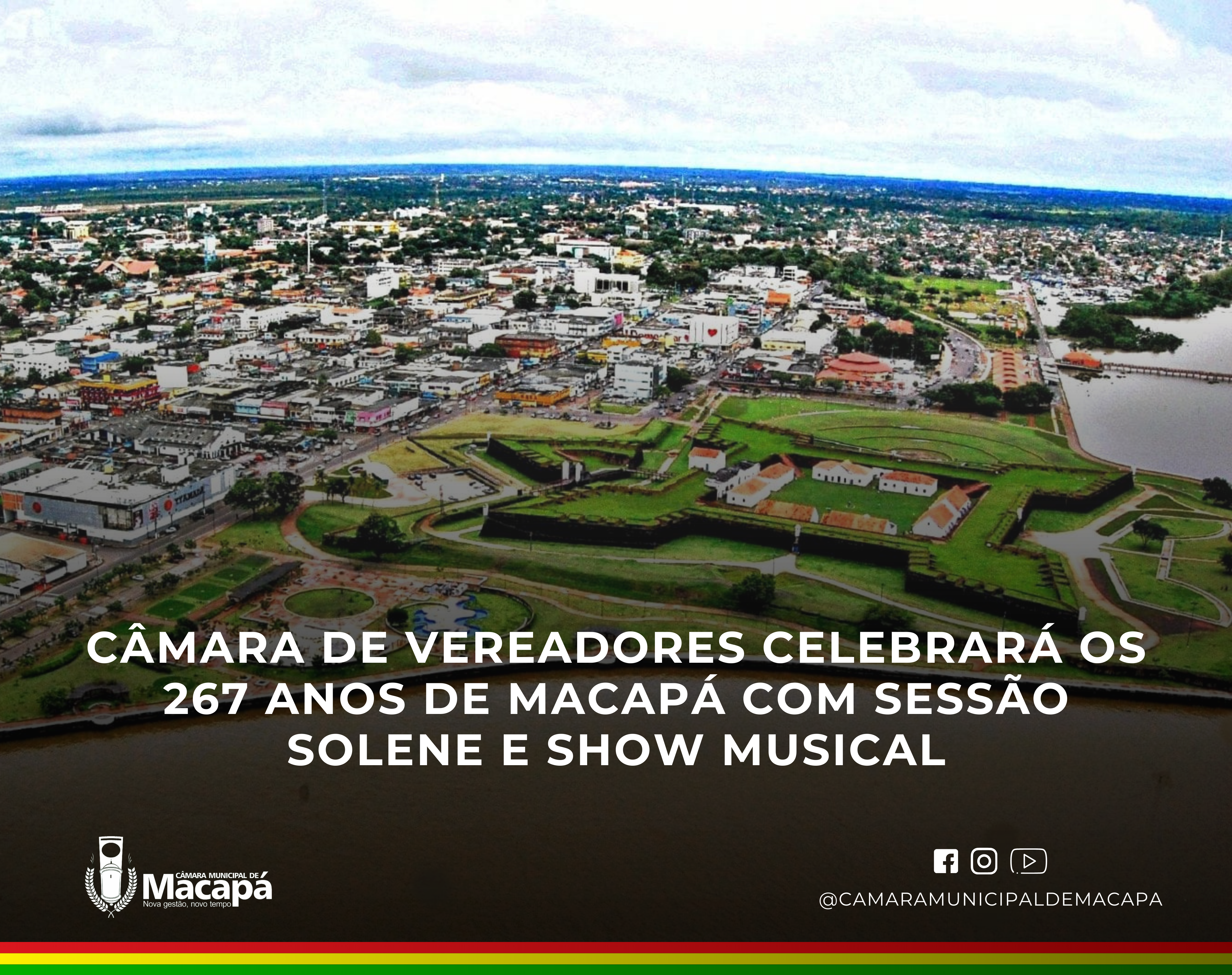 Câmara de vereadores celebrará os 267 anos de Macapá com sessão solene e show musical