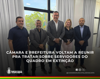 Câmara e Prefeitura voltam a reunir pra tratar sobre servidores do quadro em extinção