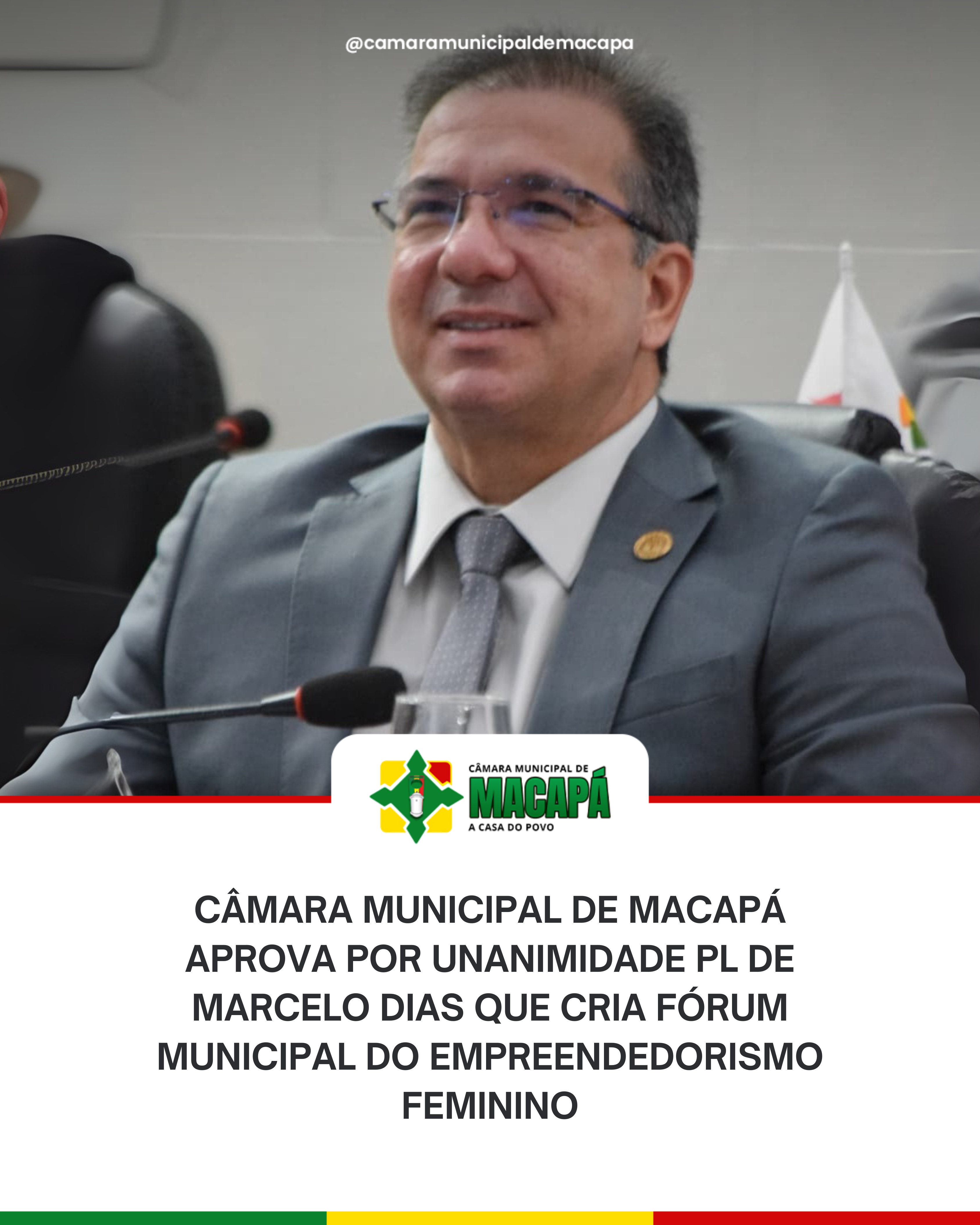 Câmara Municipal de Macapá aprova por unanimidade PL de Marcelo Dias que cria Fórum Municipal do Empreendedorismo Feminino
