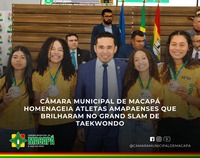 Câmara Municipal de Macapá homenageia atletas amapaenses que brilharam no Grand Slam de Taekwondo