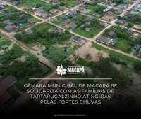 Câmara Municipal de Macapá se solidariza com as famílias de Tartarugalzinho atingidas pelas fortes chuvas