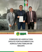 Comissão de Agricultura discute fortalecimento da agricultura familiar em Macapá