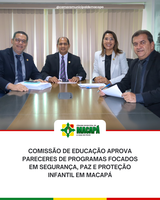 Comissão de Educação aprova pareceres de programas focados em segurança, paz e proteção infantil em Macapá