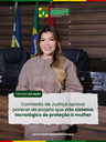 Comissão de Justiça aprova parecer de projeto que cria sistema tecnológico de proteção à mulher