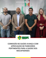 Comissão de Saúde avança com aprovação de pareceres pertinentes para a saúde dos macapaenses