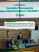 Comissão Processante avança na fase de instrução de denúncia contra vice-prefeito e define testemunhas para serem ouvidas 