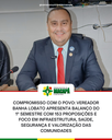 Compromisso com o povo: Vereador Banha Lobato apresenta balanço do 1º semestre com 153 proposições e foco em infraestrutura, saúde, segurança e valorização das comunidades