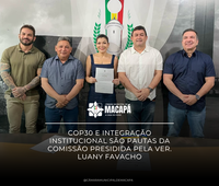 COP30 e Integração Institucional são pautas da Comissão presidida pela Ver. Luany Favacho