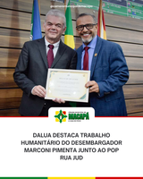 DaLua destaca trabalho humanitário do desembargador Marconi Pimenta junto ao Pop Rua Jud