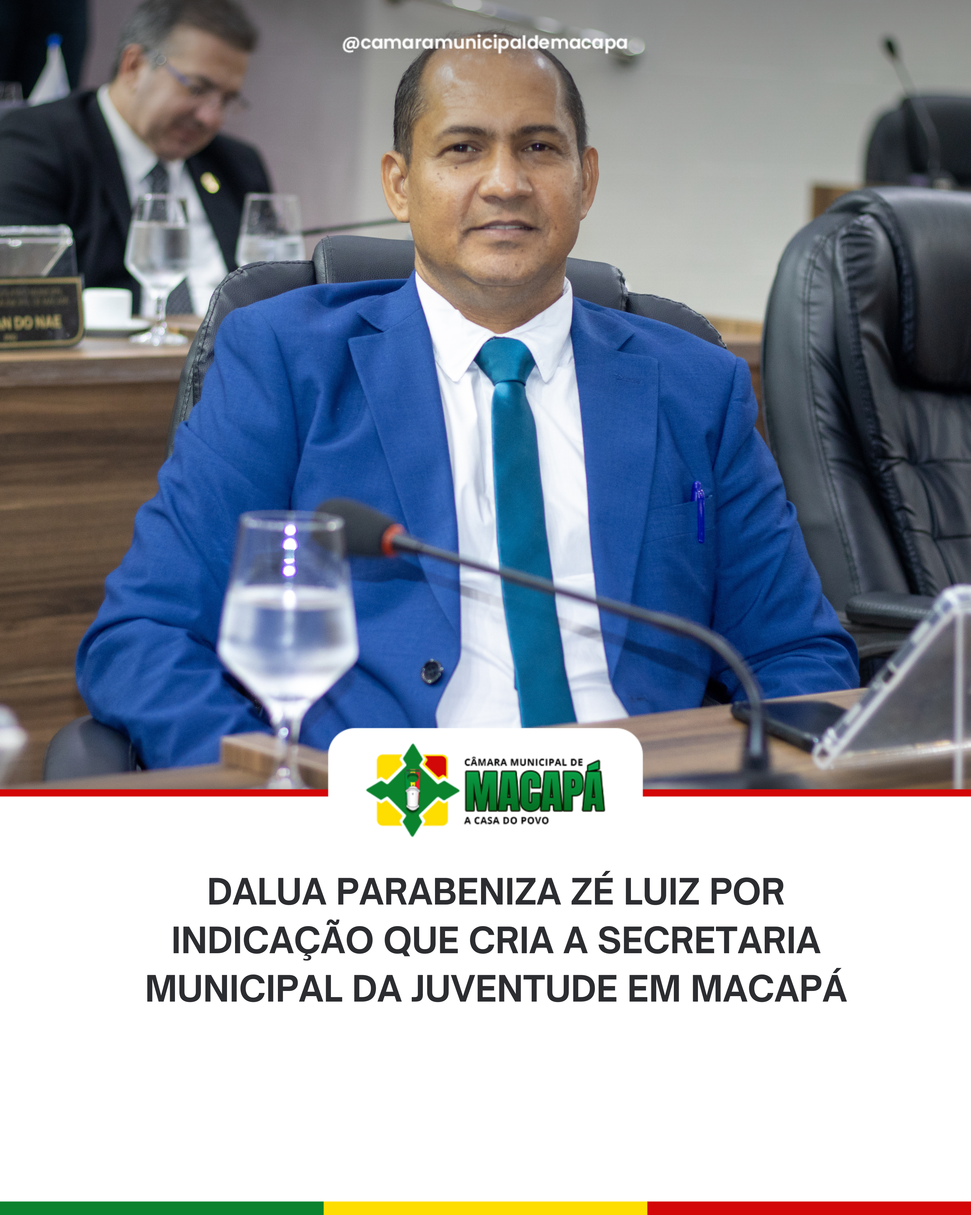 Dalua parabeniza Zé Luiz por indicação que cria a Secretaria Municipal da Juventude em Macapá