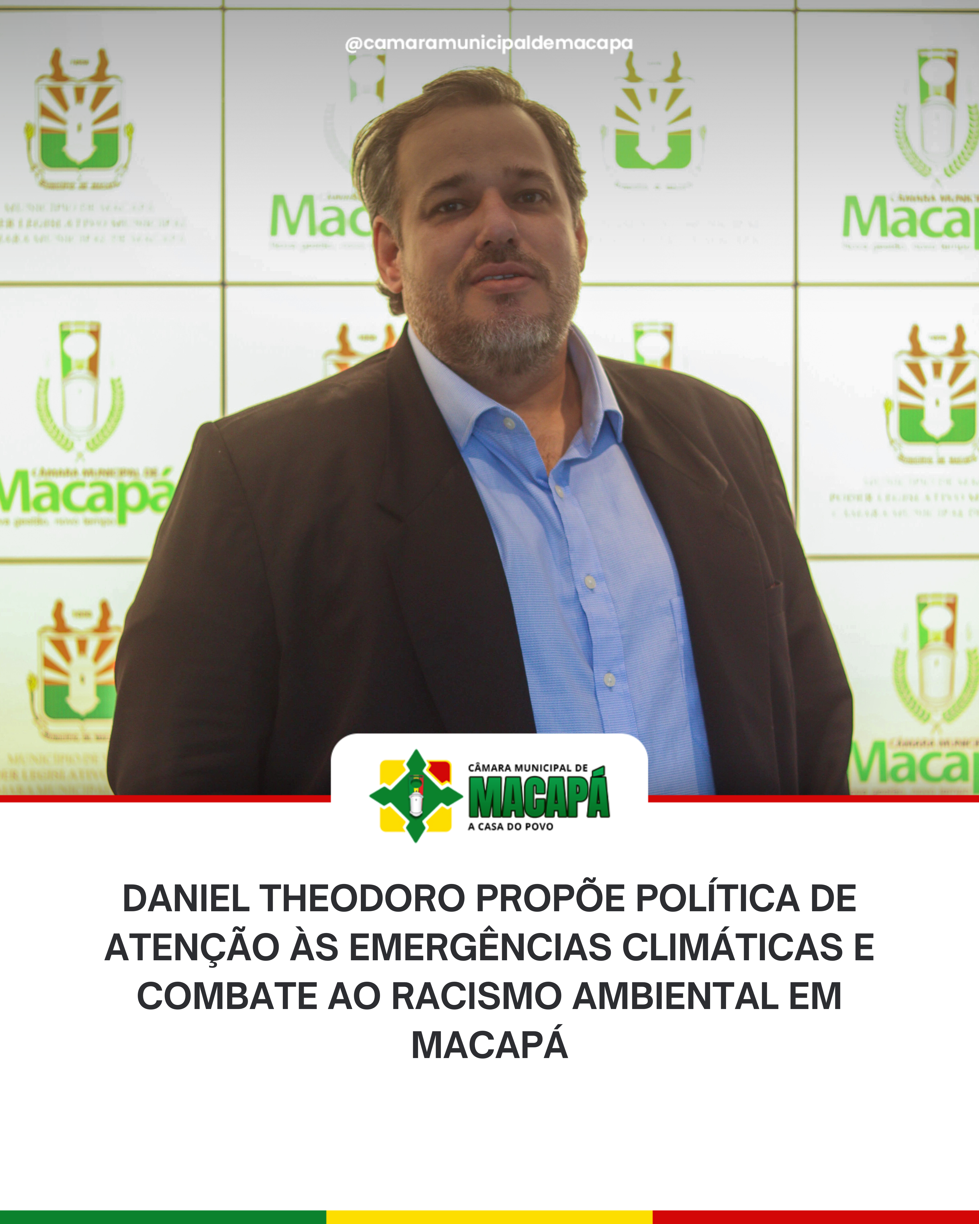 Daniel Theodoro propõe política de atenção às emergências climáticas e combate ao racismo ambiental em Macapá