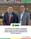 Dia Especial na Câmara: Vereador Banha Lobato convida Professor Jorge Amanajás para apresentar o Projeto Desafio