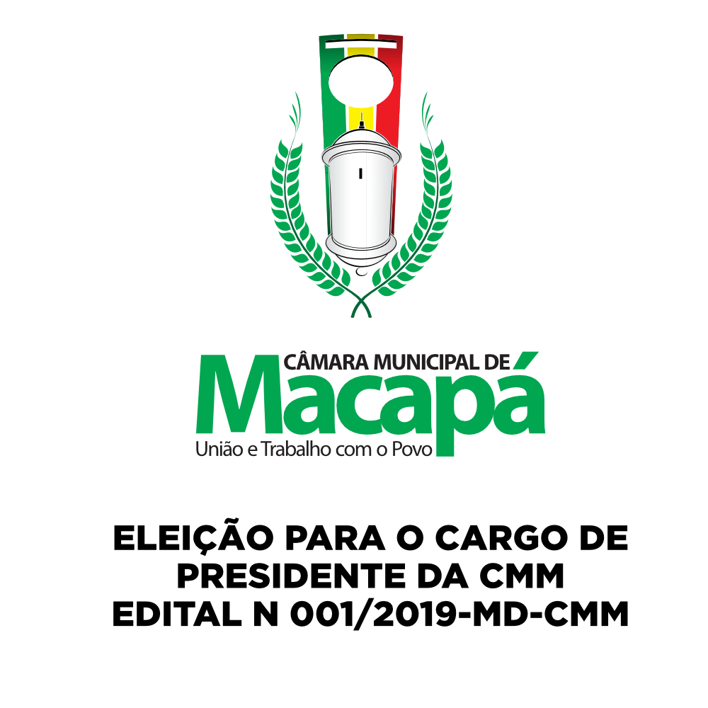 ELEIÇÃO PARA O CARGO DE PRESIDENTE DA CMM - EDITAL N 001/2019-MD-CMM