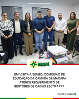 Em visita à Semed, Comissão de Educação da Câmara de Macapá atende requerimento de gestores de caixas escolares 