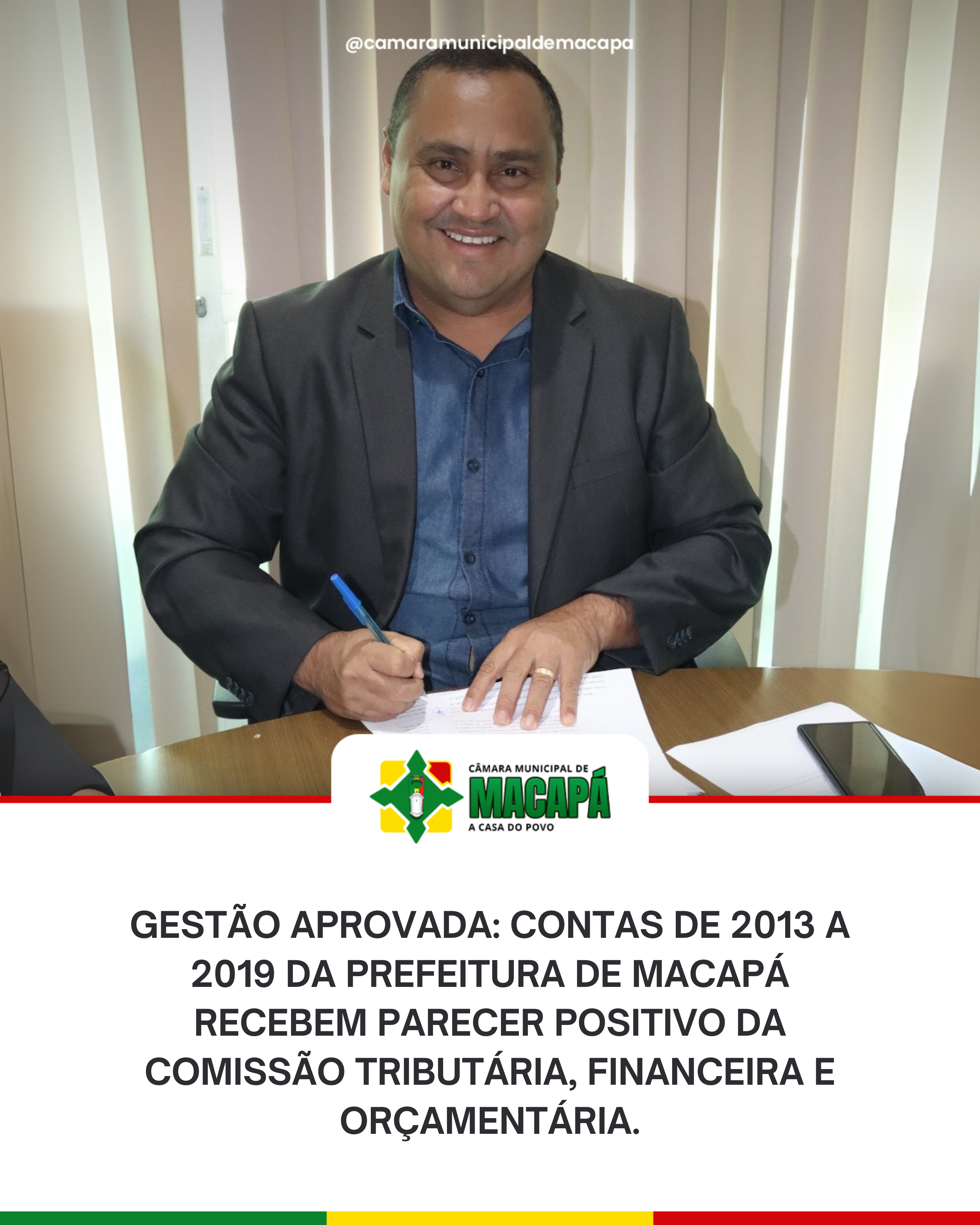 Gestão aprovada: contas de 2013 a 2019 da Prefeitura de Macapá recebem parecer positivo da Comissão Tributária, Financeira e Orçamentária.