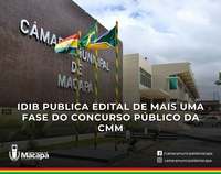 IDIB publica edital de mais uma fase do concurso público da CMM