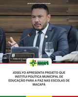 Joselyo apresenta projeto que institui Política Municipal de Educação para a Paz nas escolas de Macapá
