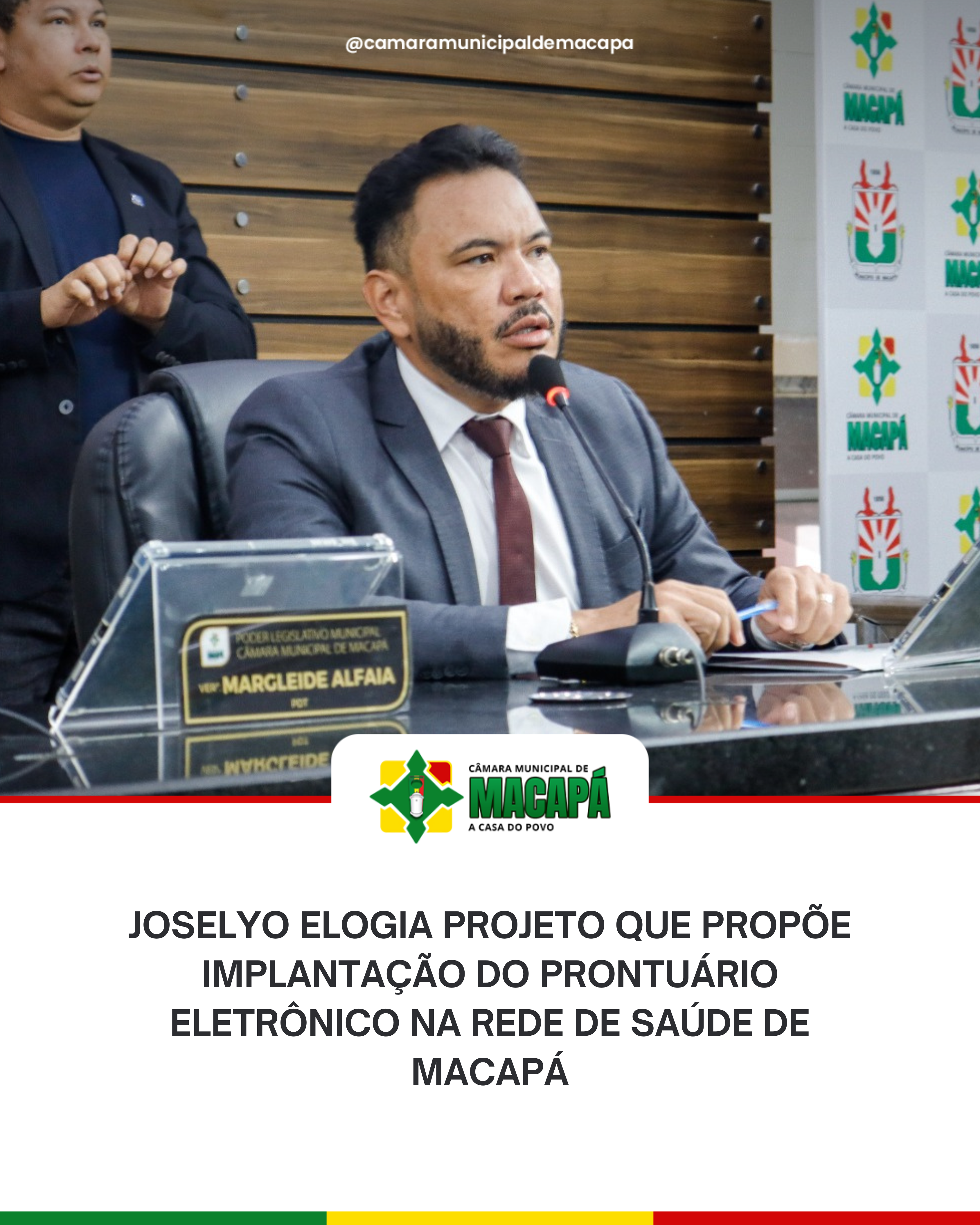 Joselyo elogia projeto que propõe implantação do Prontuário Eletrônico na rede de saúde de Macapá