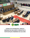 Legislativo Municipal aprova medidas de inclusão e incentivo à participação feminina na cultura