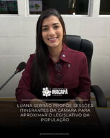 Luana Serrão propõe Sessões Itinerantes da Câmara para aproximar o Legislativo da população