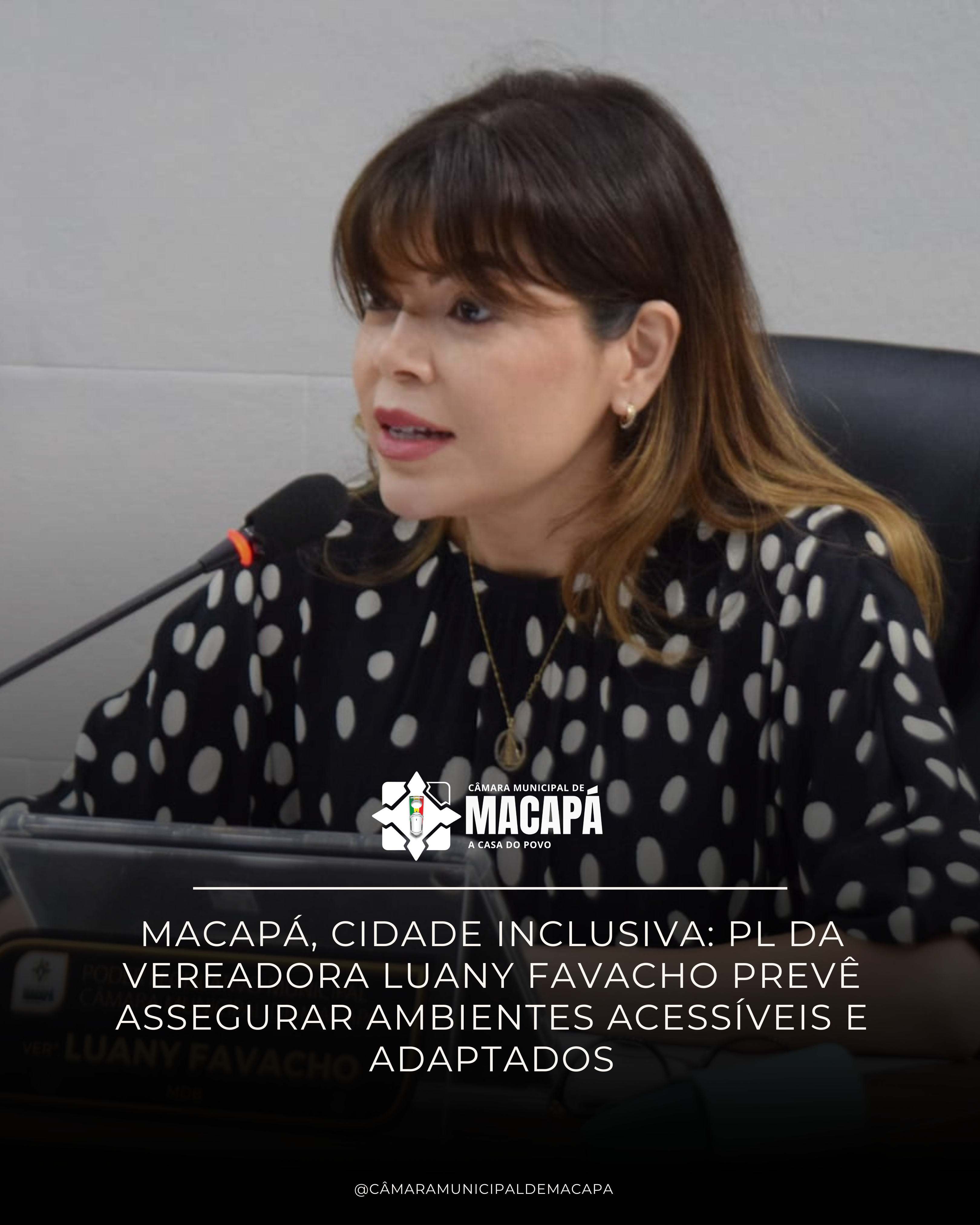 Macapá, cidade inclusiva: PL da vereadora Luany Favacho prevê assegurar ambientes acessíveis e adaptados