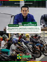 Mais segurança, organização e respeito à vida no trânsito: Bruno Igreja apresenta o Programa Parada Segura para proteger motociclistas em Macapá.