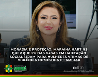 Moradia e proteção: Maraína Martins quer que 5% das vagas em habitação social sejam para mulheres vítimas de violência doméstica e familiar