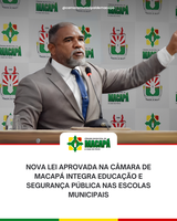 Nova lei aprovada na Câmara de Macapá integra educação e segurança pública nas escolas municipais