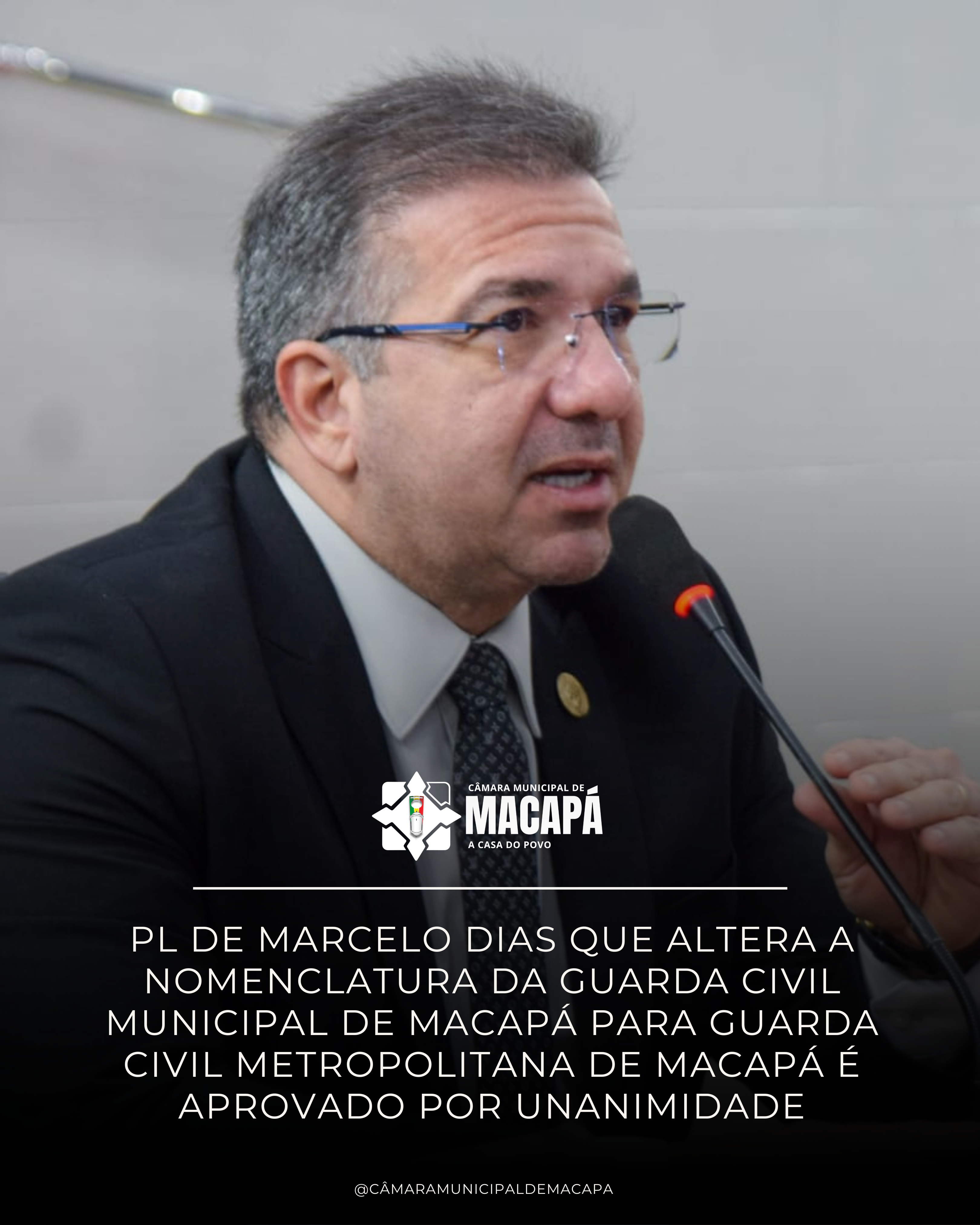 PL de Marcelo Dias que altera a nomenclatura da Guarda Civil Municipal de Macapá para Guarda Civil Metropolitana de Macapá é aprovado por unanimidade