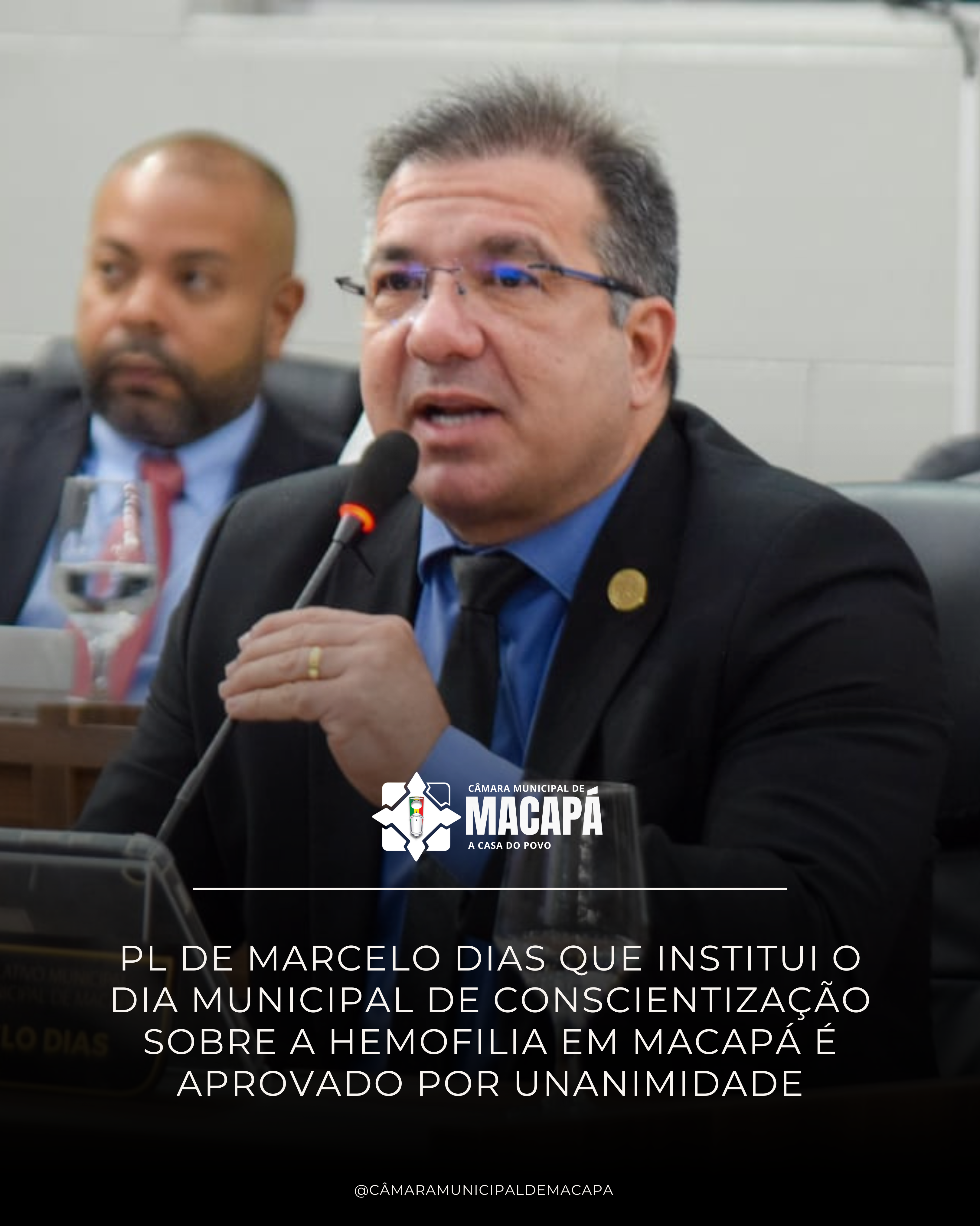 PL de Marcelo Dias que institui o Dia Municipal de Conscientização sobre a Hemofilia em Macapá é aprovado por unanimidade