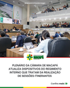 Plenário da Câmara de Macapá atualiza dispositivos do Regimento Interno que tratam da realização de sessões itinerantes 