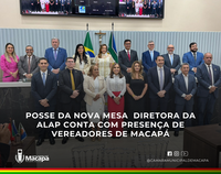 Posse da nova Mesa  Diretora da Alap conta com presença de vereadores de Macapá